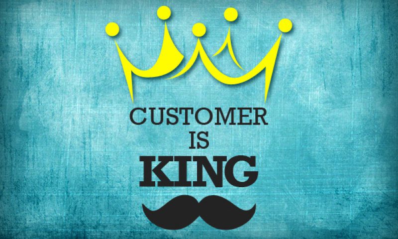 Customer is king